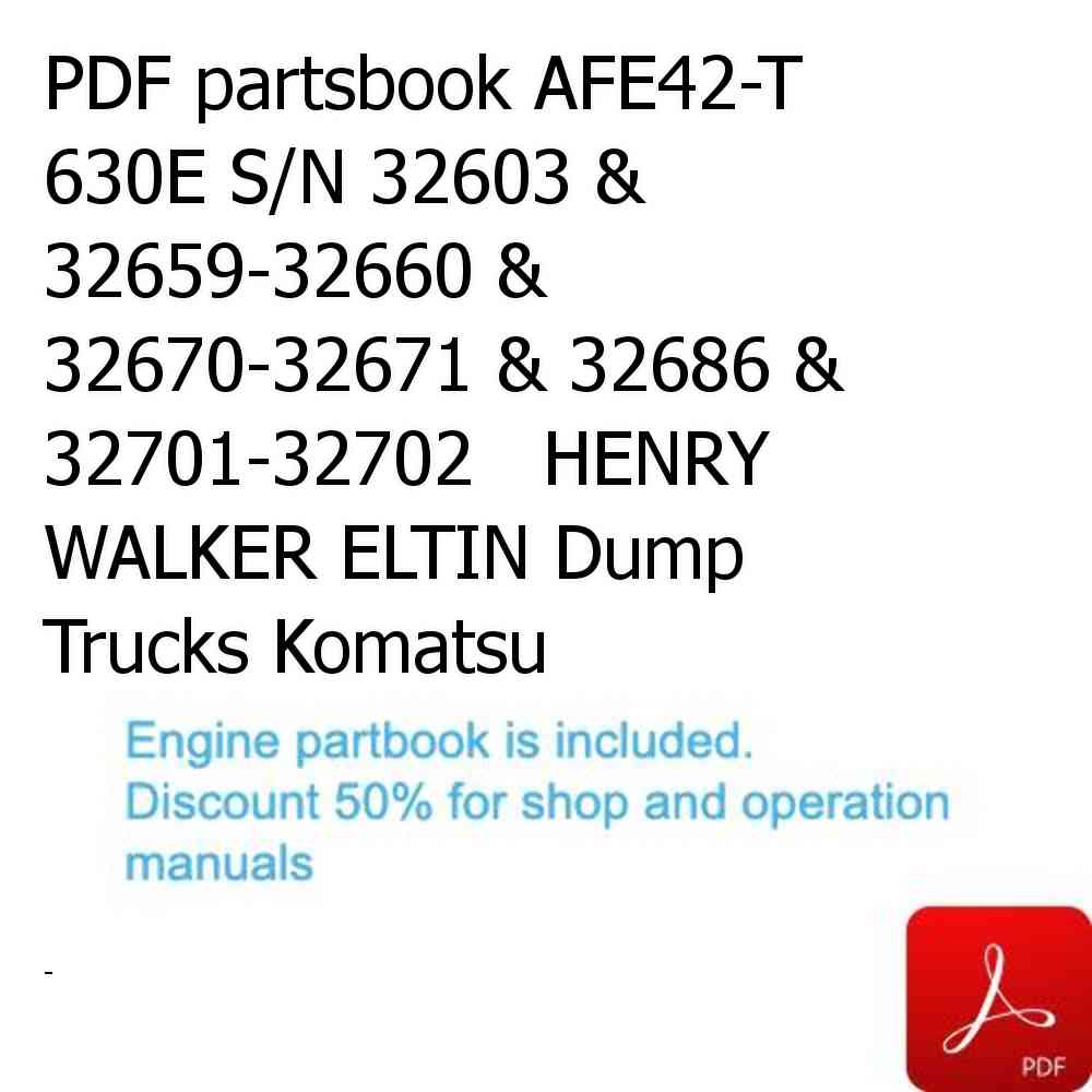 PDF partsbook AFE42-T 630E S/N 32603 & 32659-32660 & 32670-32671 & 32686 & 32701-32702   HENRY WALKER ELTIN Dump Trucks Komatsu