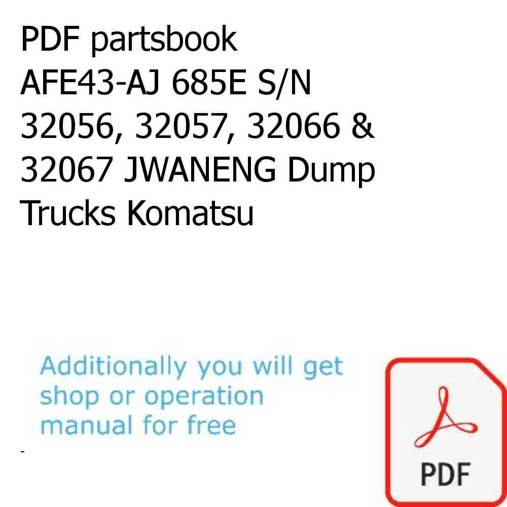 PDF partsbook AFE43-AJ 685E S/N 32056, 32057, 32066 & 32067 JWANENG Dump Trucks Komatsu