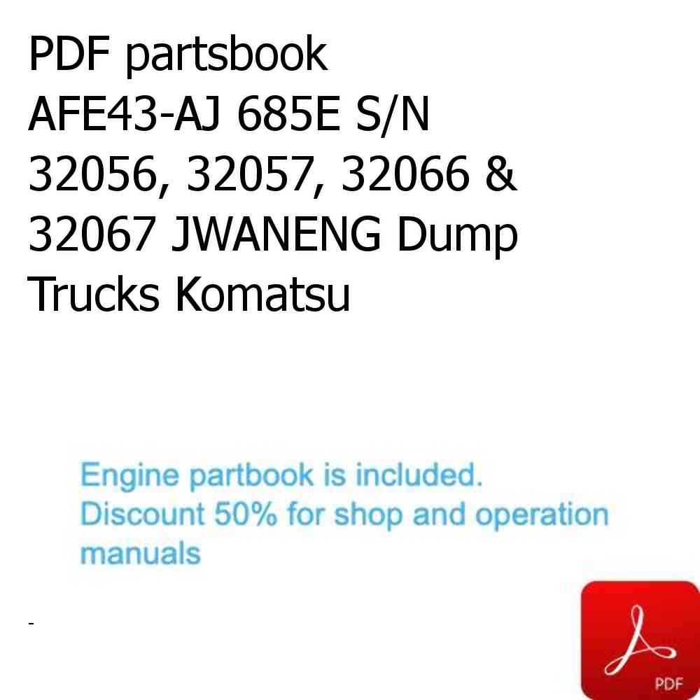 PDF partsbook AFE43-AJ 685E S/N 32056, 32057, 32066 & 32067 JWANENG Dump Trucks Komatsu
