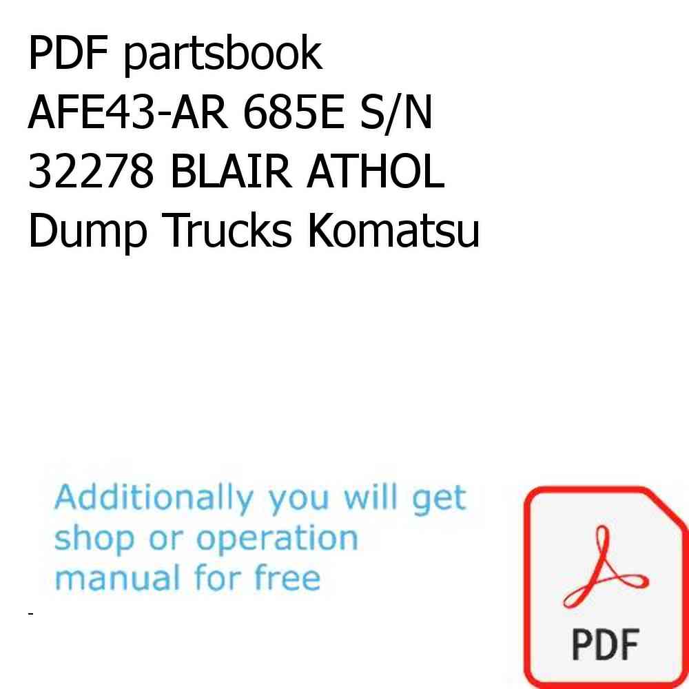 PDF partsbook AFE43-AR 685E S/N 32278 BLAIR ATHOL Dump Trucks Komatsu