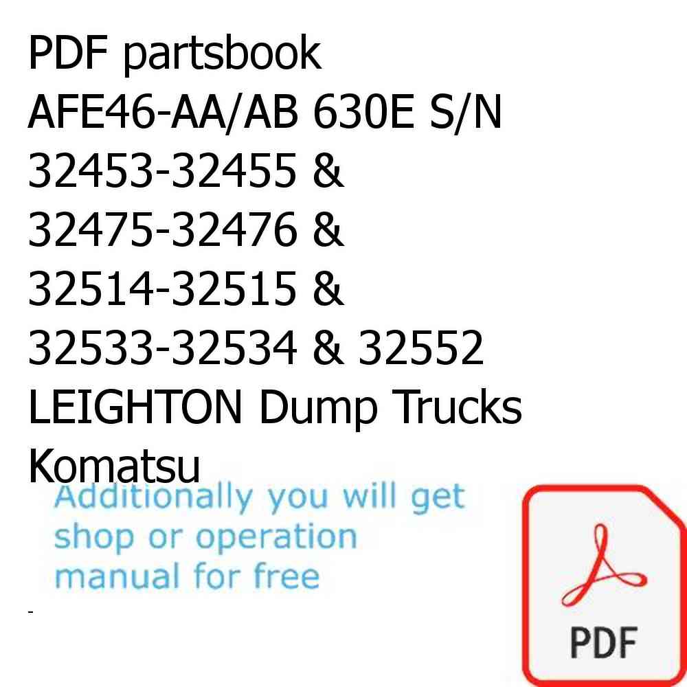 PDF partsbook AFE46-AA/AB 630E S/N 32453-32455 & 32475-32476 & 32514-32515 & 32533-32534 & 32552 LEIGHTON Dump Trucks Komatsu