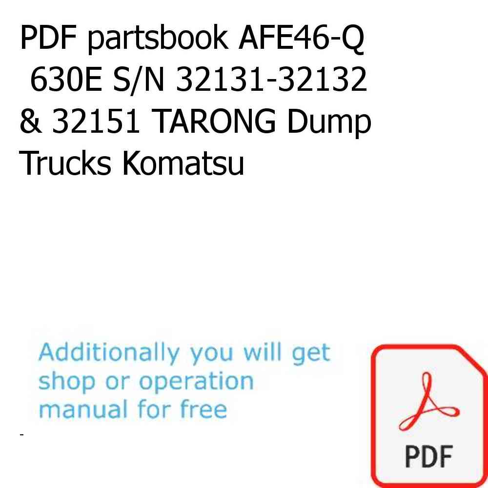 PDF partsbook AFE46-Q  630E S/N 32131-32132 & 32151 TARONG Dump Trucks Komatsu