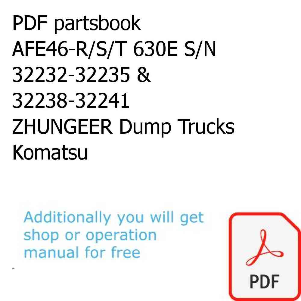 PDF partsbook AFE46-R/S/T 630E S/N 32232-32235 & 32238-32241 ZHUNGEER Dump Trucks Komatsu