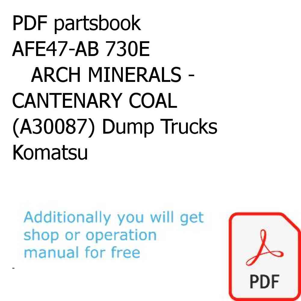 PDF partsbook AFE47-AB 730E                 ARCH MINERALS - CANTENARY COAL (A30087) Dump Trucks Komatsu