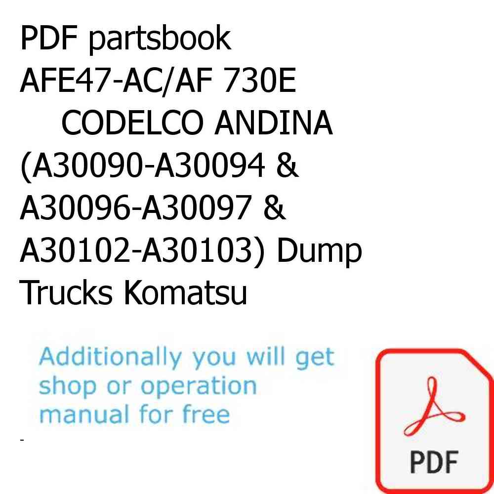 PDF partsbook AFE47-AC/AF 730E             CODELCO ANDINA (A30090-A30094 & A30096-A30097 & A30102-A30103) Dump Trucks Komatsu