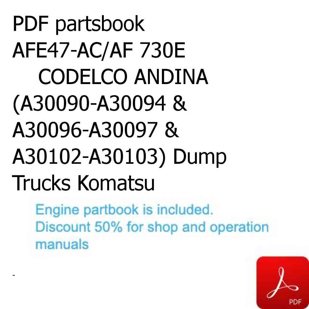 PDF partsbook AFE47-AC/AF 730E             CODELCO ANDINA (A30090-A30094 & A30096-A30097 & A30102-A30103) Dump Trucks Komatsu