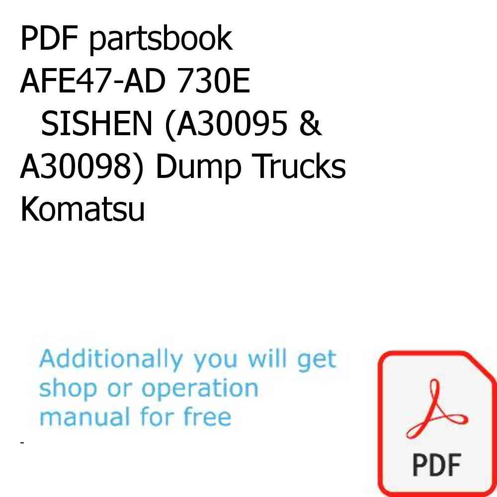 PDF partsbook AFE47-AD 730E                SISHEN (A30095 & A30098) Dump Trucks Komatsu