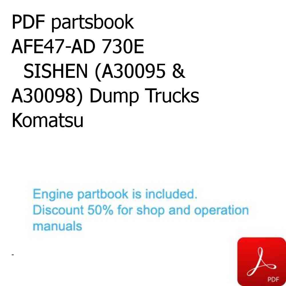 PDF partsbook AFE47-AD 730E                SISHEN (A30095 & A30098) Dump Trucks Komatsu