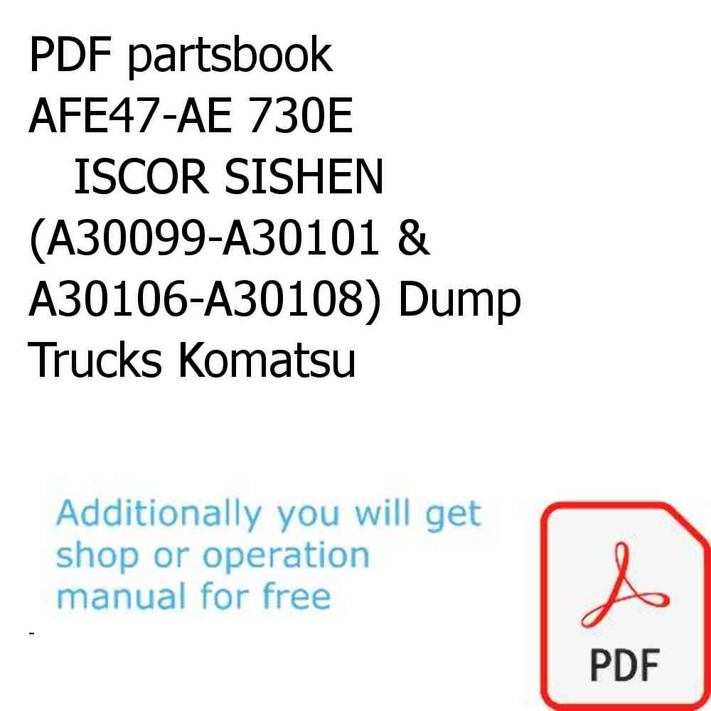 PDF partsbook AFE47-AE 730E                 ISCOR SISHEN (A30099-A30101 & A30106-A30108) Dump Trucks Komatsu