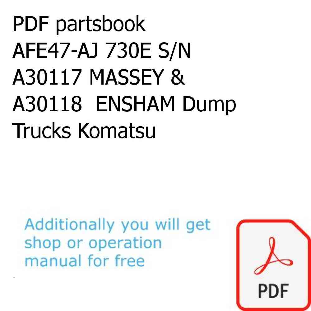 PDF partsbook AFE47-AJ 730E S/N A30117 MASSEY & A30118  ENSHAM Dump Trucks Komatsu