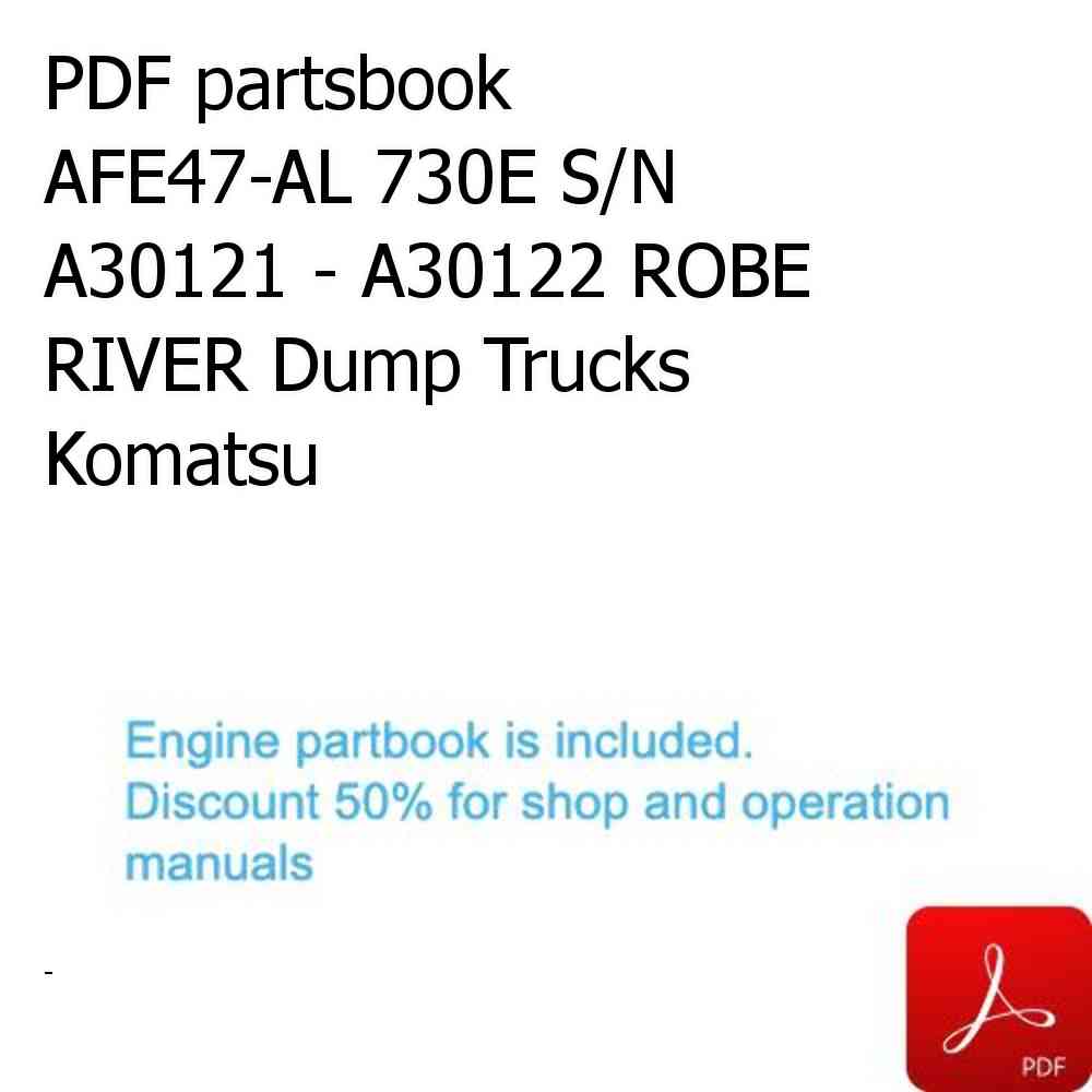 PDF partsbook AFE47-AL 730E S/N A30121 - A30122 ROBE RIVER Dump Trucks Komatsu