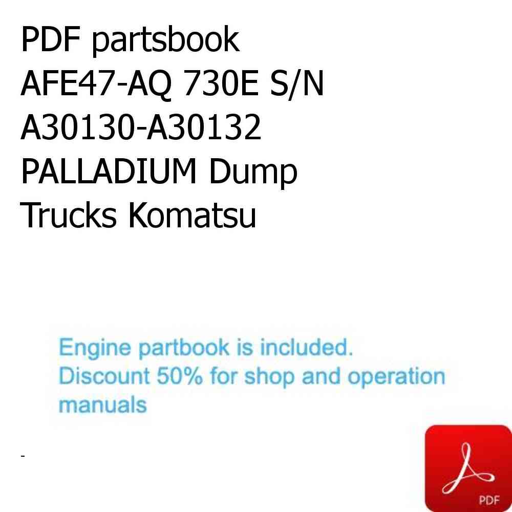 PDF partsbook AFE47-AQ 730E S/N A30130-A30132 PALLADIUM Dump Trucks Komatsu