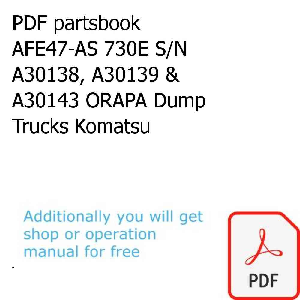 PDF partsbook AFE47-AS 730E S/N A30138, A30139 & A30143 ORAPA Dump Trucks Komatsu