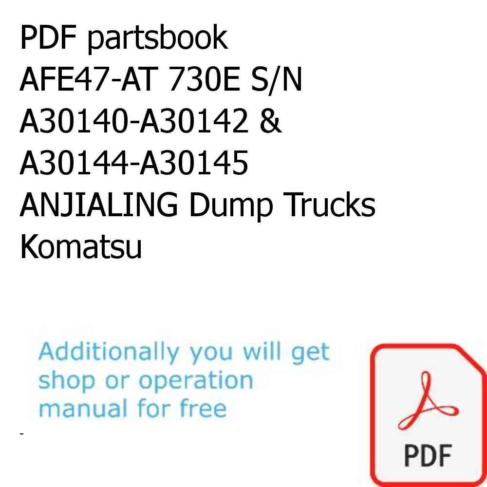 PDF partsbook AFE47-AT 730E S/N A30140-A30142 & A30144-A30145 ANJIALING Dump Trucks Komatsu