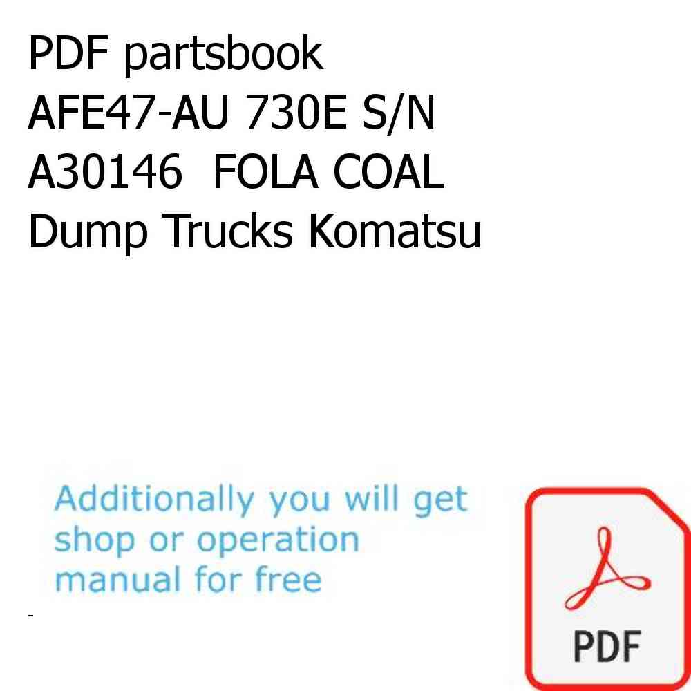 PDF partsbook AFE47-AU 730E S/N A30146  FOLA COAL Dump Trucks Komatsu