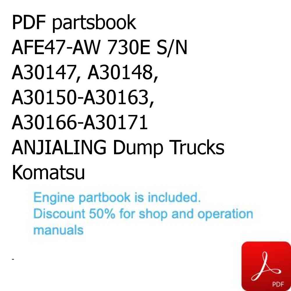PDF partsbook AFE47-AW 730E S/N A30147, A30148, A30150-A30163, A30166-A30171 ANJIALING Dump Trucks Komatsu