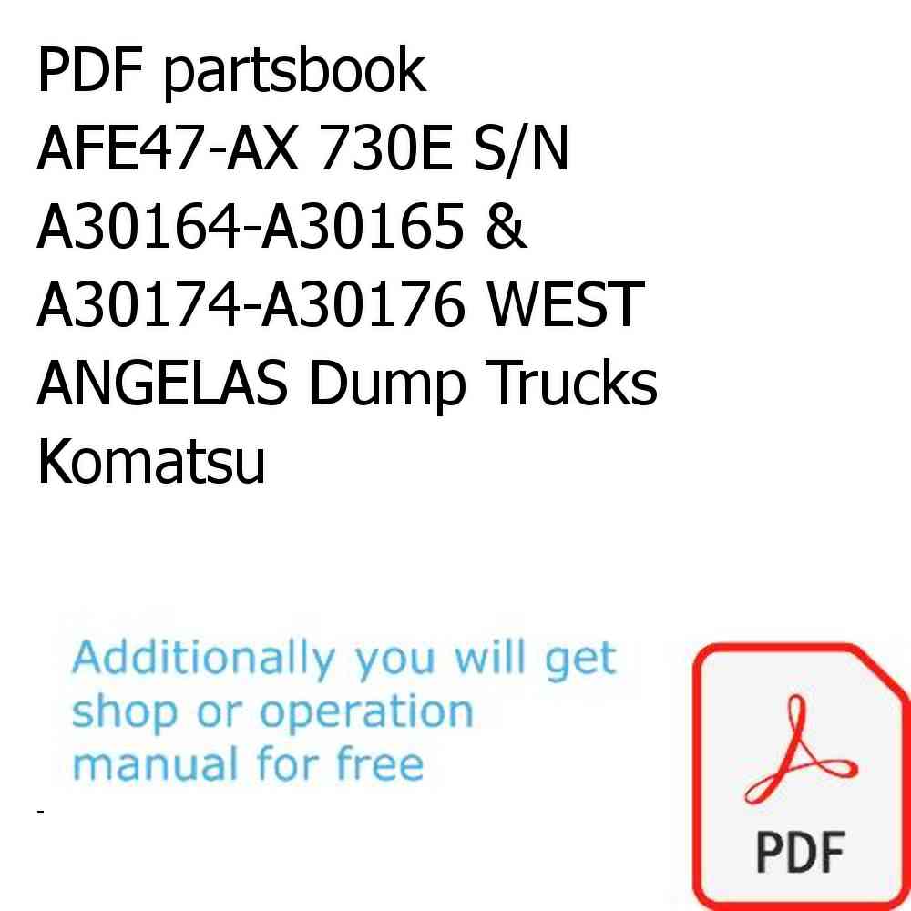 PDF partsbook AFE47-AX 730E S/N A30164-A30165 & A30174-A30176 WEST ANGELAS Dump Trucks Komatsu