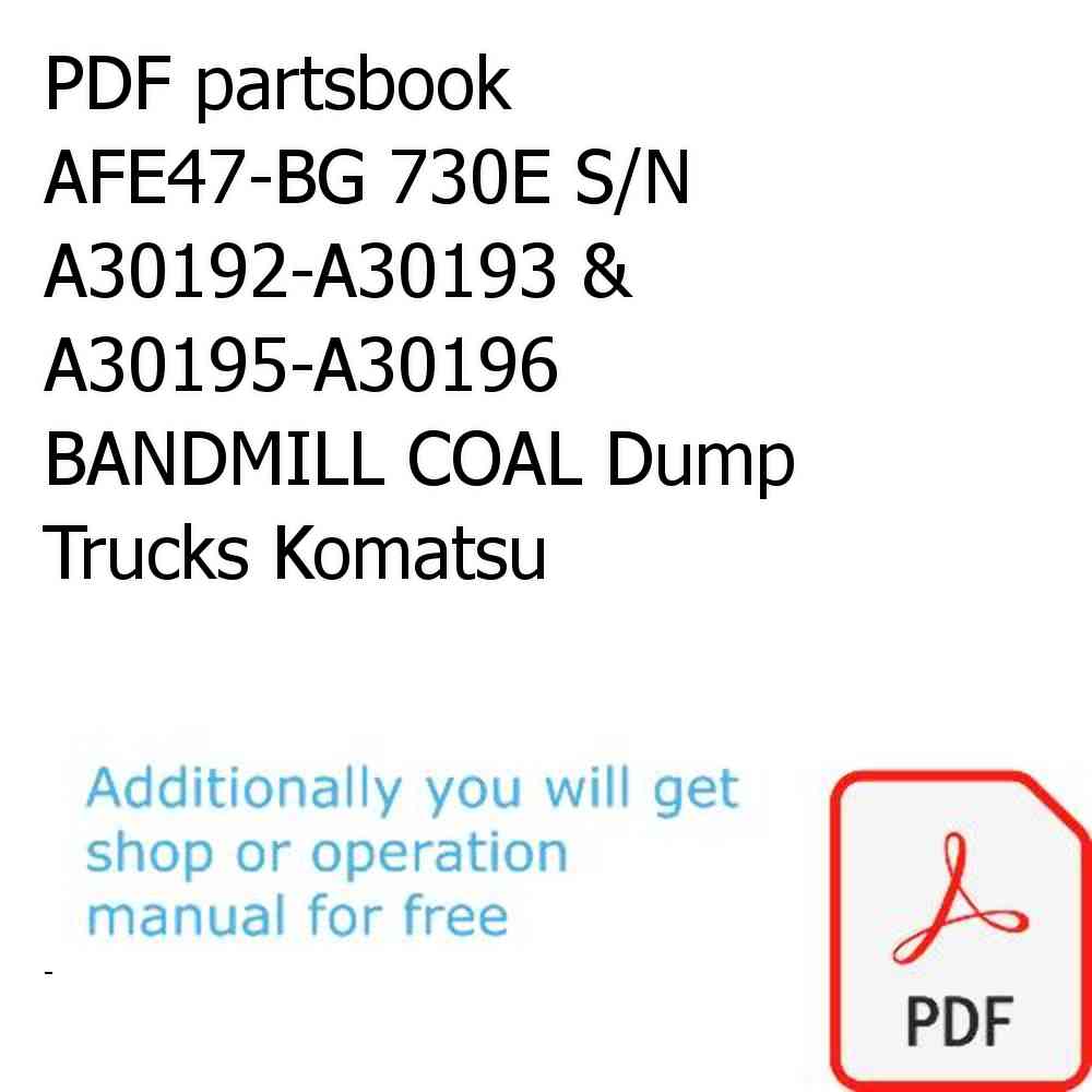 PDF partsbook AFE47-BG 730E S/N A30192-A30193 & A30195-A30196 BANDMILL COAL Dump Trucks Komatsu