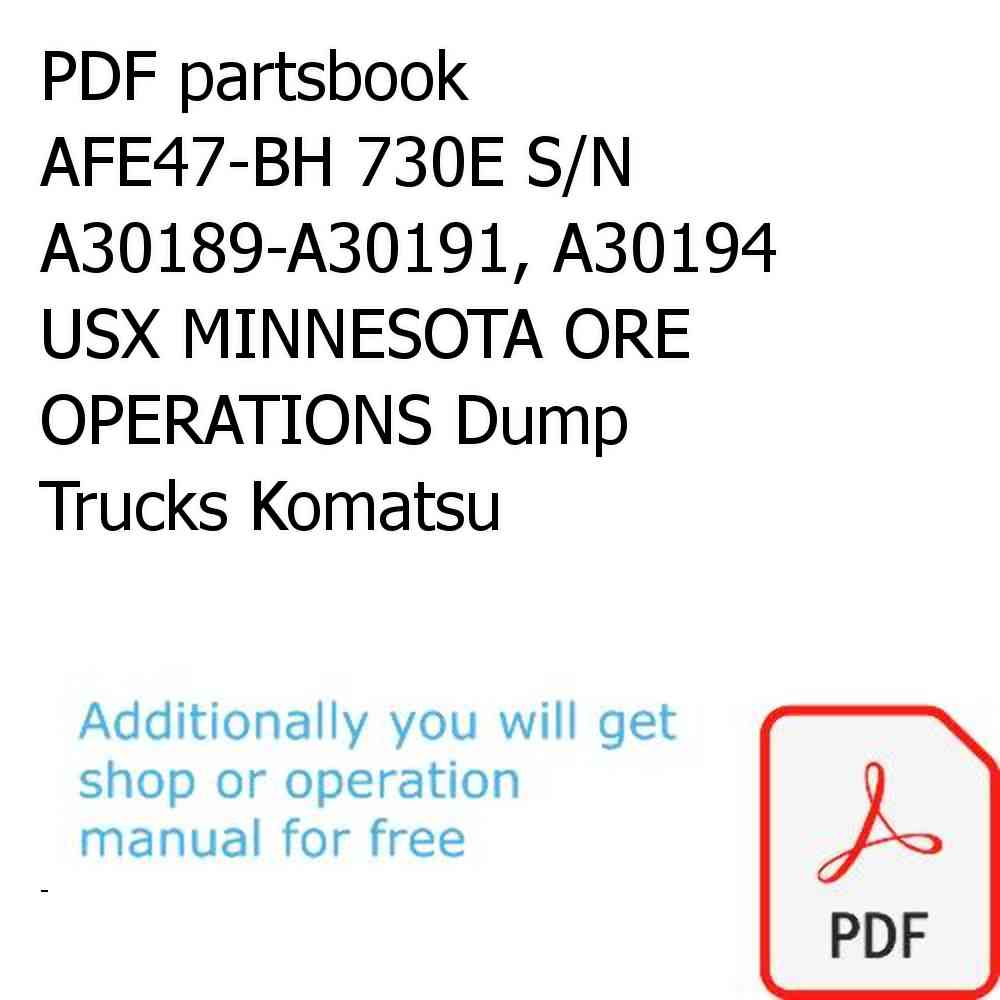 PDF partsbook AFE47-BH 730E S/N A30189-A30191, A30194 USX MINNESOTA ORE OPERATIONS Dump Trucks Komatsu