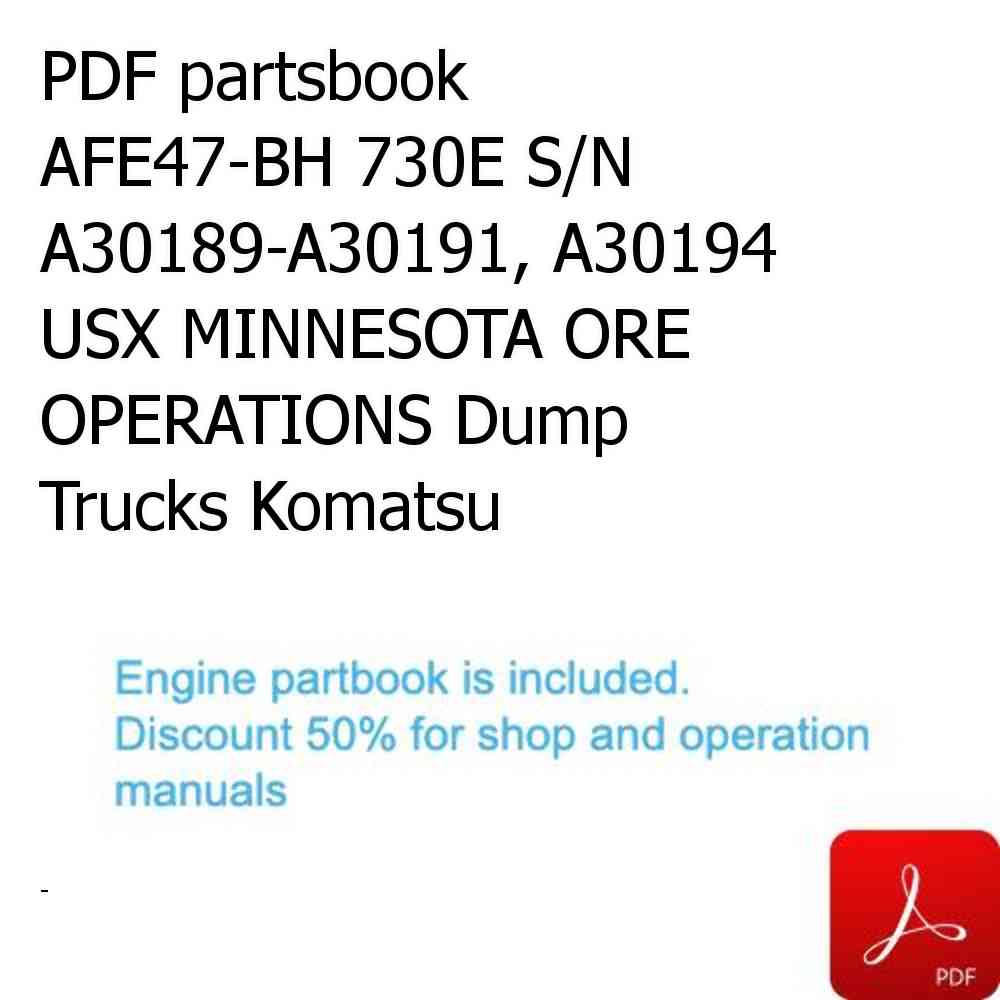 PDF partsbook AFE47-BH 730E S/N A30189-A30191, A30194 USX MINNESOTA ORE OPERATIONS Dump Trucks Komatsu