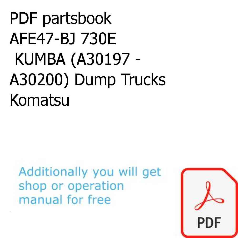 PDF partsbook AFE47-BJ 730E               KUMBA (A30197 - A30200) Dump Trucks Komatsu