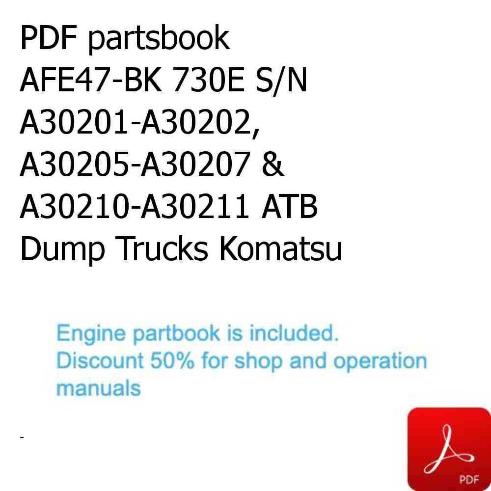 PDF partsbook AFE47-BK 730E S/N A30201-A30202, A30205-A30207 & A30210-A30211 ATB Dump Trucks Komatsu