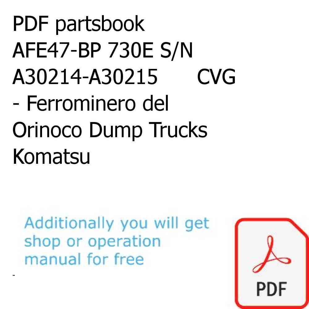 PDF partsbook AFE47-BP 730E S/N A30214-A30215      CVG - Ferrominero del Orinoco Dump Trucks Komatsu