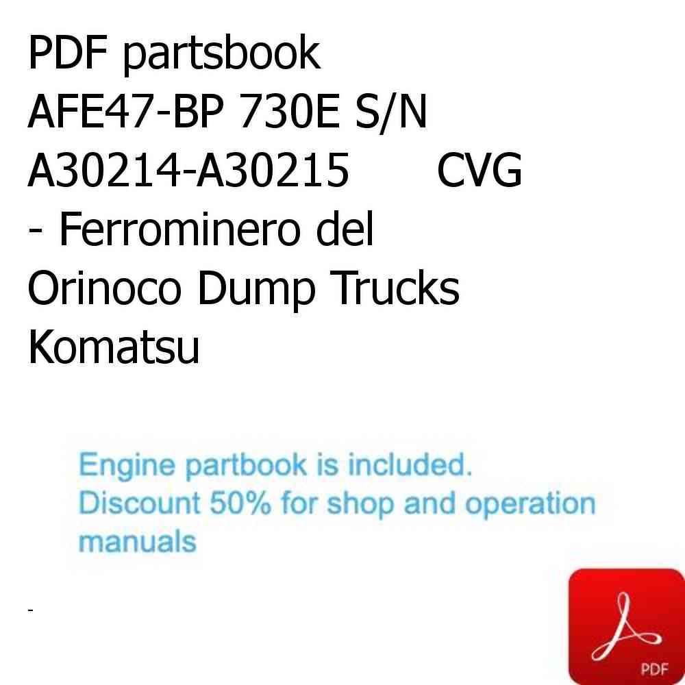 PDF partsbook AFE47-BP 730E S/N A30214-A30215      CVG - Ferrominero del Orinoco Dump Trucks Komatsu