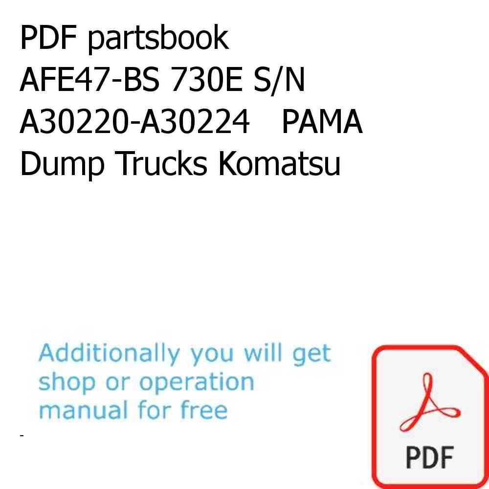 PDF partsbook AFE47-BS 730E S/N A30220-A30224   PAMA Dump Trucks Komatsu