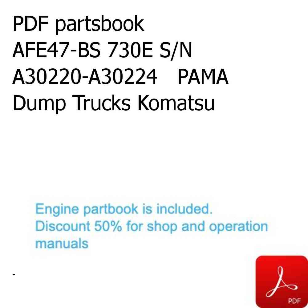 PDF partsbook AFE47-BS 730E S/N A30220-A30224   PAMA Dump Trucks Komatsu