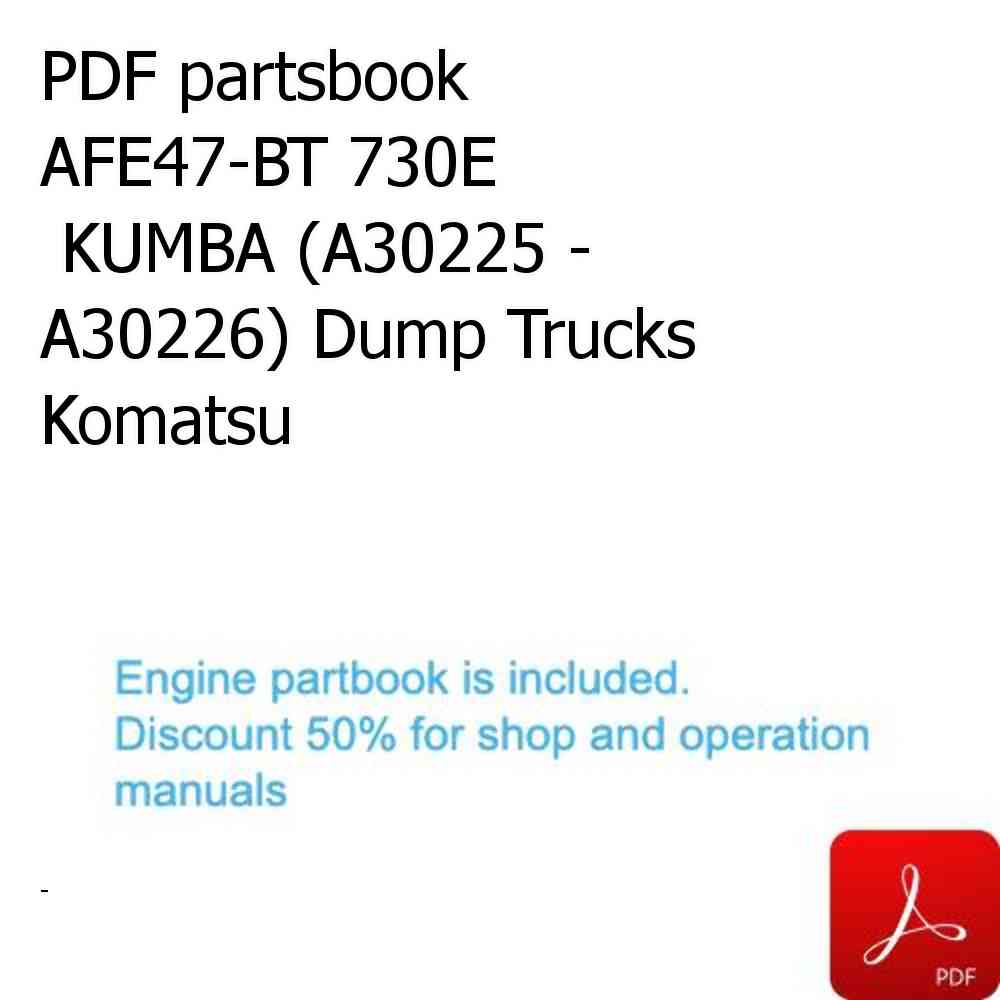 PDF partsbook AFE47-BT 730E               KUMBA (A30225 - A30226) Dump Trucks Komatsu