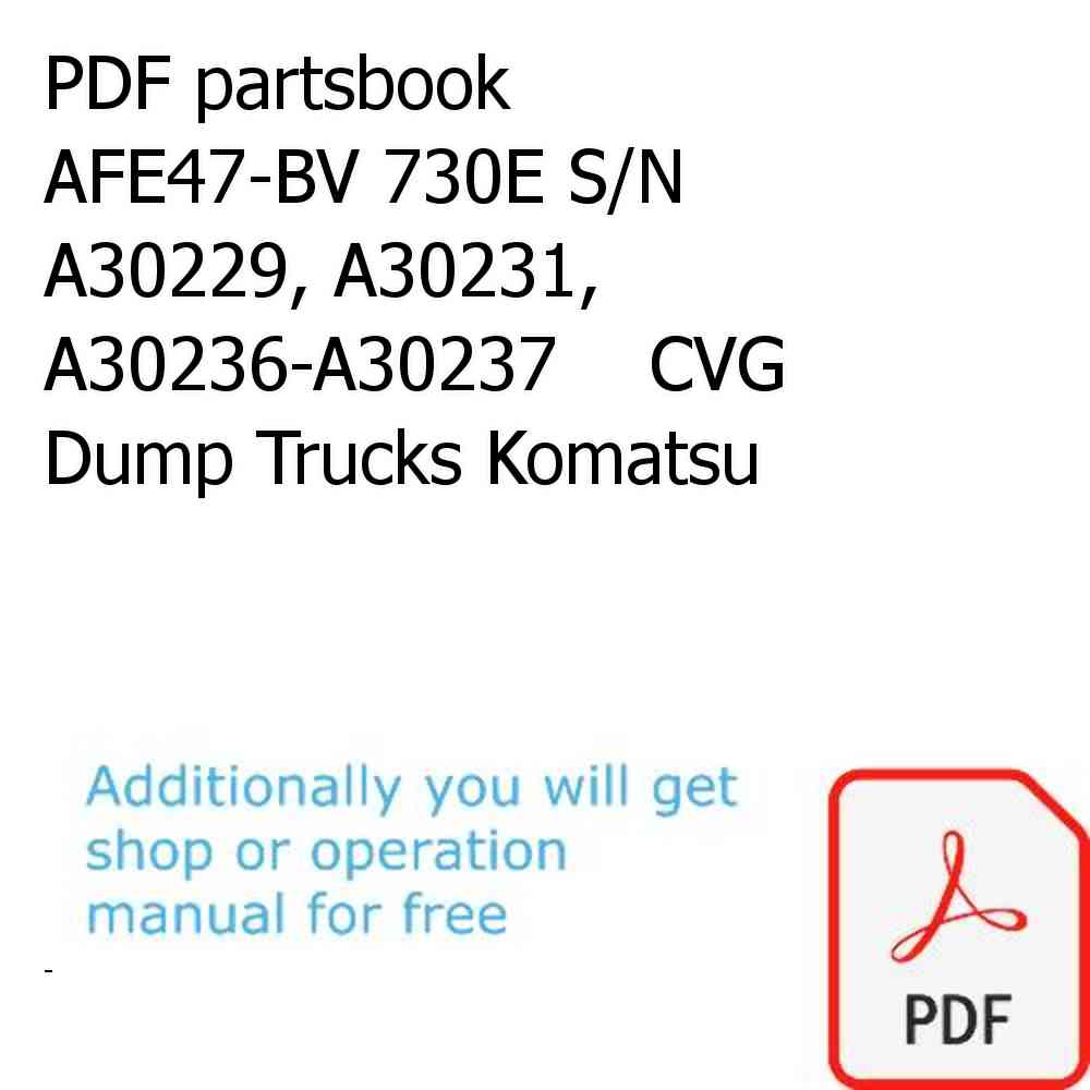 PDF partsbook AFE47-BV 730E S/N A30229, A30231, A30236-A30237    CVG Dump Trucks Komatsu