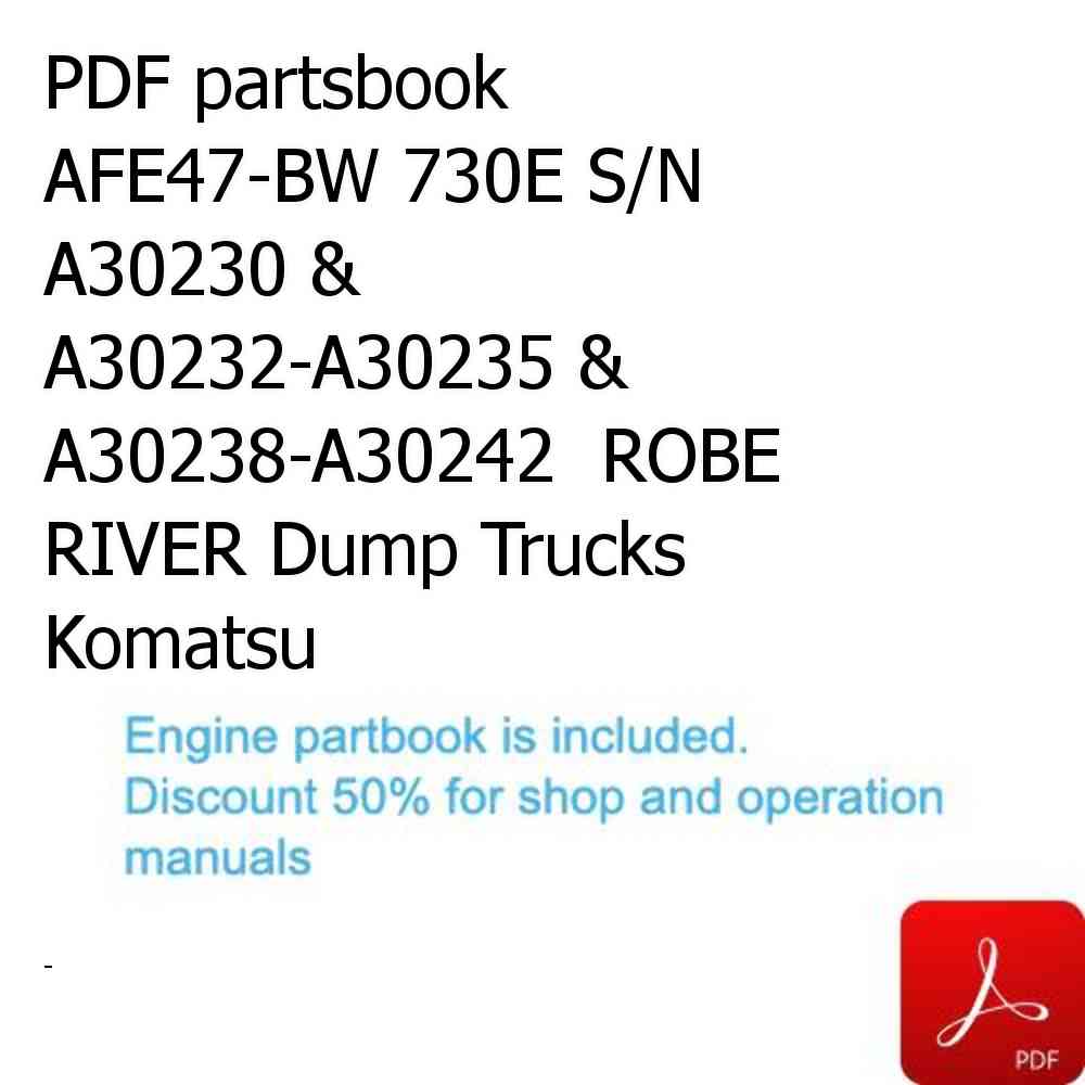 PDF partsbook AFE47-BW 730E S/N A30230 & A30232-A30235 & A30238-A30242  ROBE RIVER Dump Trucks Komatsu