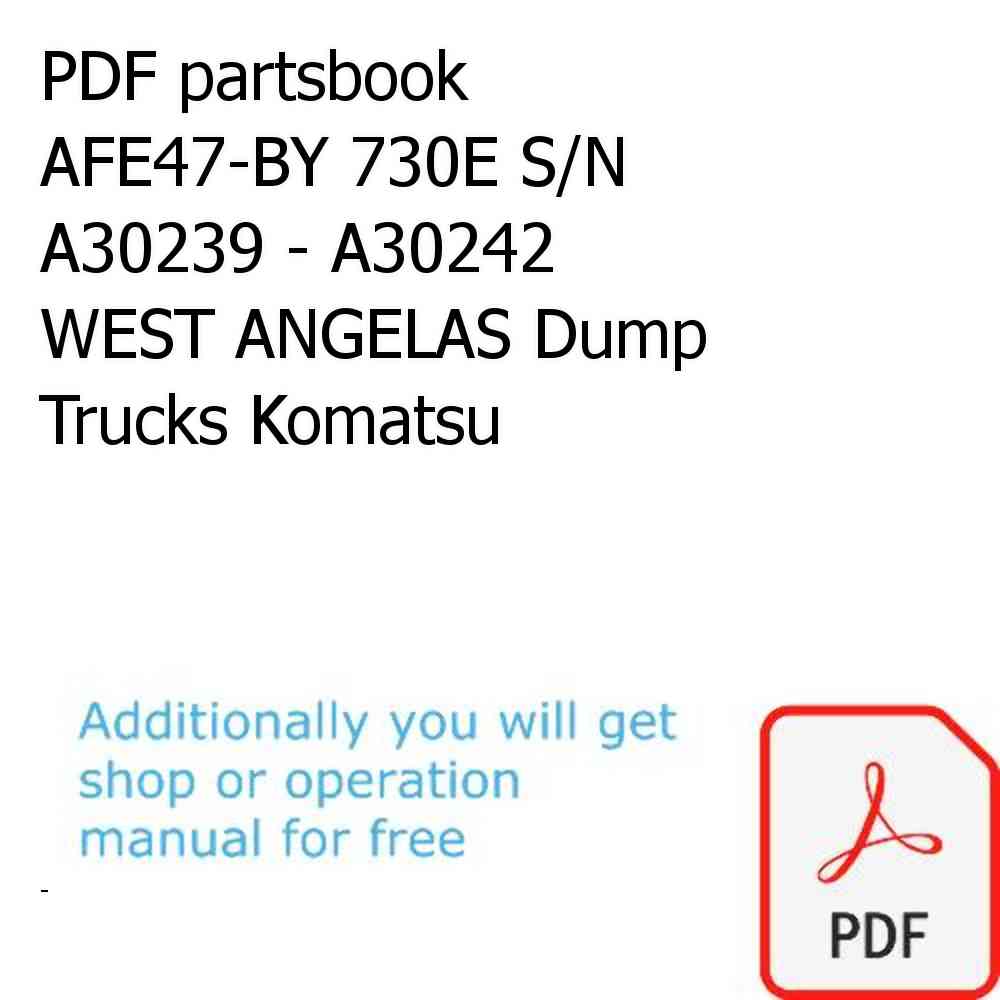 PDF partsbook AFE47-BY 730E S/N A30239 - A30242    WEST ANGELAS Dump Trucks Komatsu