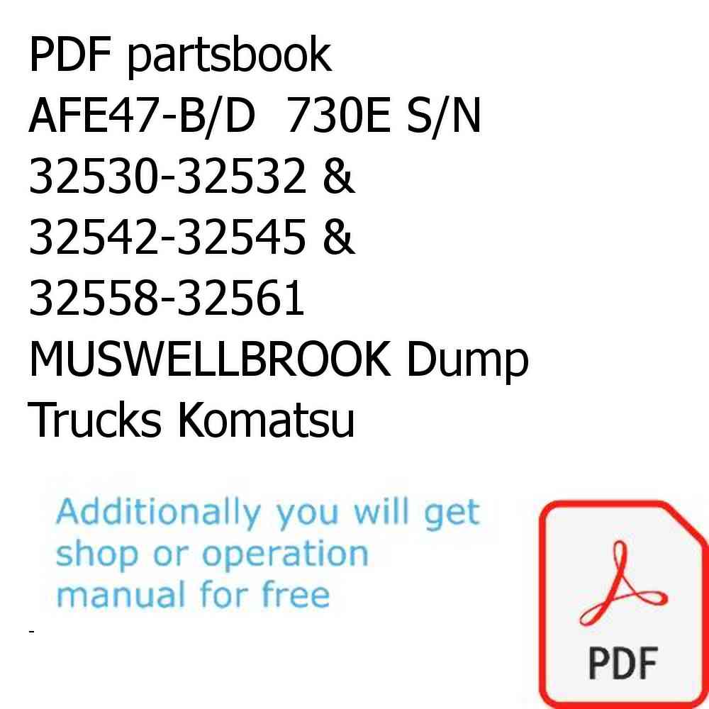 PDF partsbook AFE47-B/D  730E S/N 32530-32532 & 32542-32545 & 32558-32561   MUSWELLBROOK Dump Trucks Komatsu