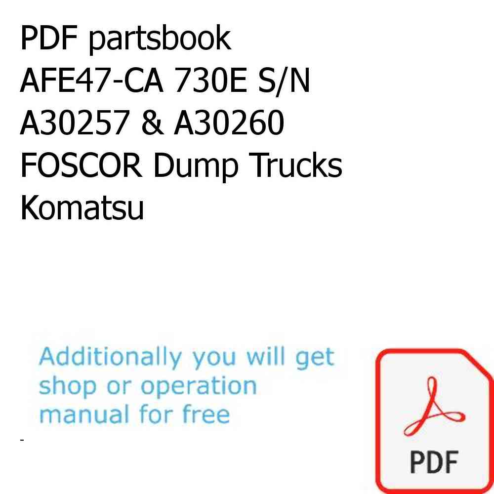 PDF partsbook AFE47-CA 730E S/N A30257 & A30260  FOSCOR Dump Trucks Komatsu