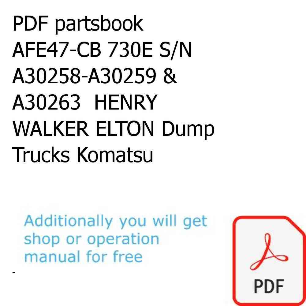 PDF partsbook AFE47-CB 730E S/N A30258-A30259 & A30263  HENRY WALKER ELTON Dump Trucks Komatsu