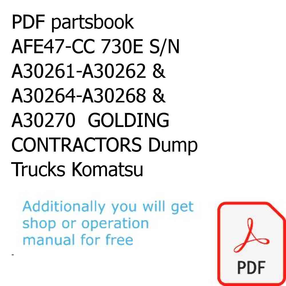 PDF partsbook AFE47-CC 730E S/N A30261-A30262 & A30264-A30268 & A30270  GOLDING CONTRACTORS Dump Trucks Komatsu