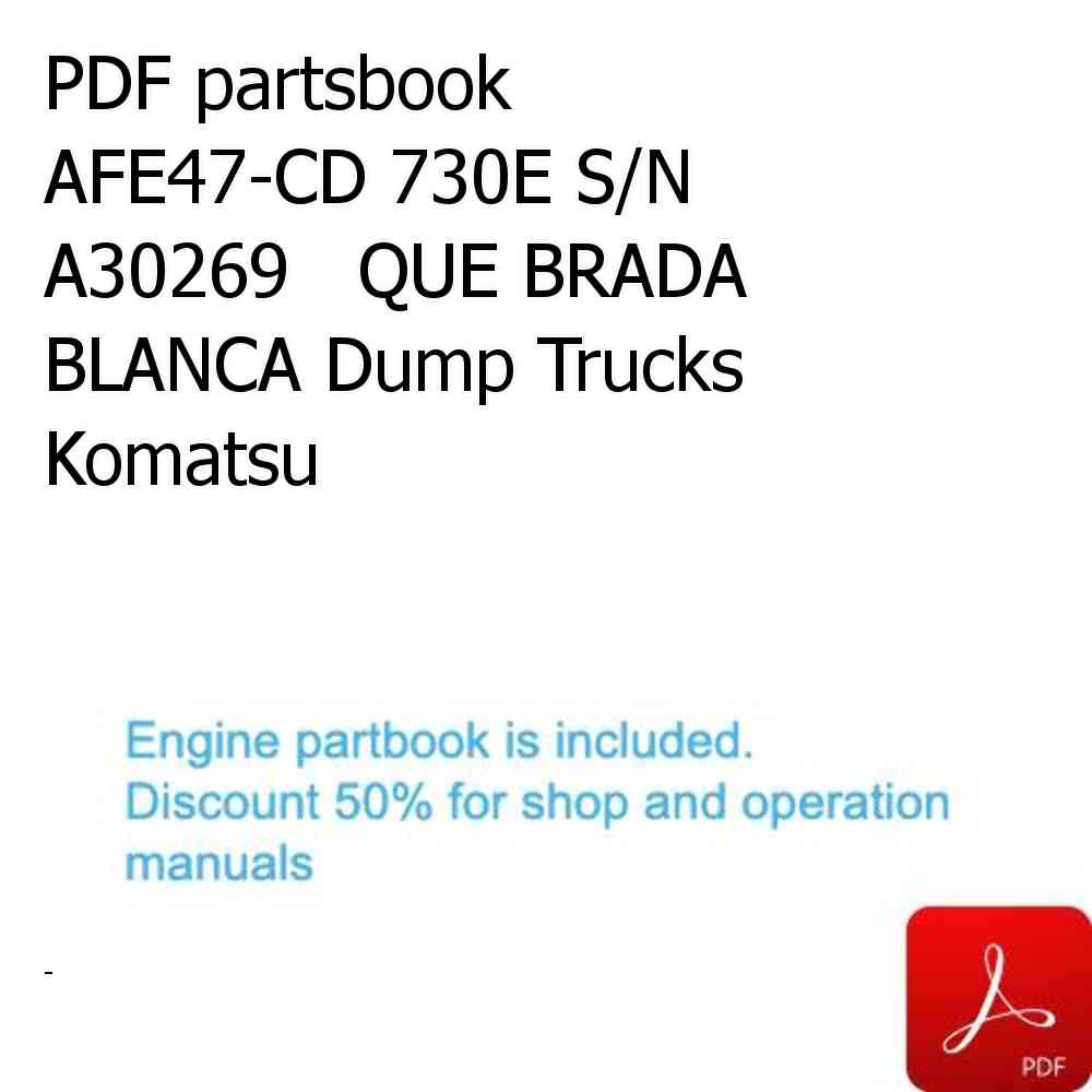 PDF partsbook AFE47-CD 730E S/N A30269   QUE BRADA BLANCA Dump Trucks Komatsu