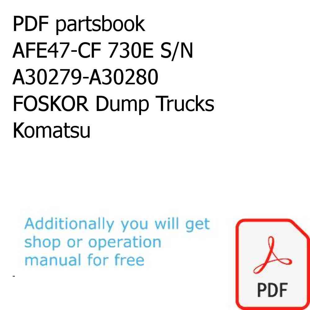 PDF partsbook AFE47-CF 730E S/N A30279-A30280  FOSKOR Dump Trucks Komatsu