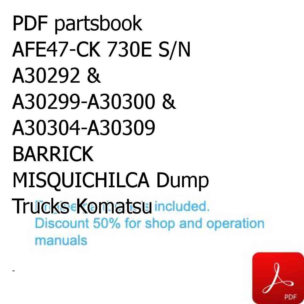 PDF partsbook AFE47-CK 730E S/N A30292 & A30299-A30300 & A30304-A30309  BARRICK MISQUICHILCA Dump Trucks Komatsu