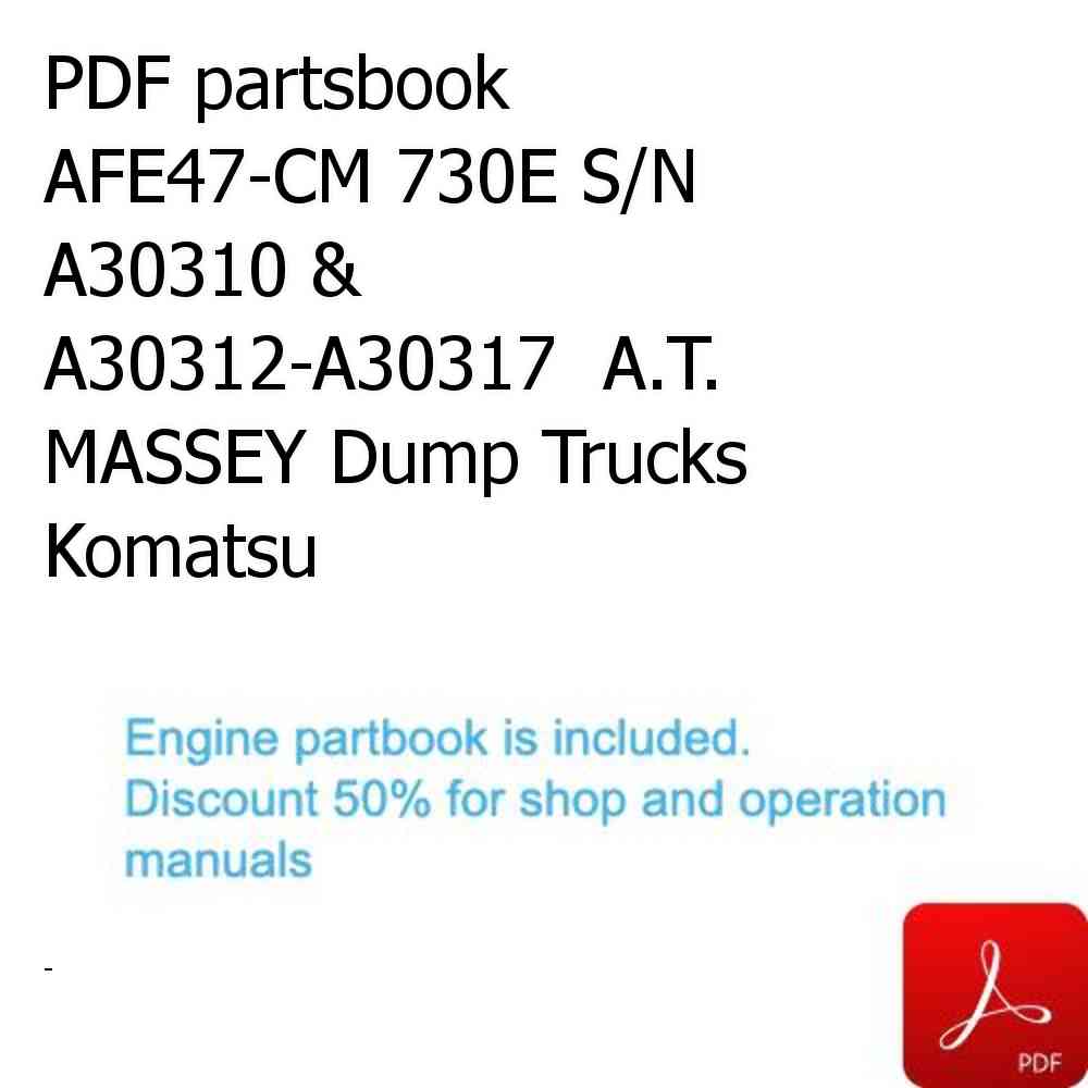 PDF partsbook AFE47-CM 730E S/N A30310 & A30312-A30317  A.T. MASSEY Dump Trucks Komatsu