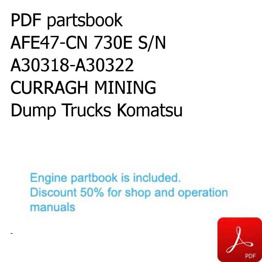 PDF partsbook AFE47-CN 730E S/N A30318-A30322   CURRAGH MINING Dump Trucks Komatsu