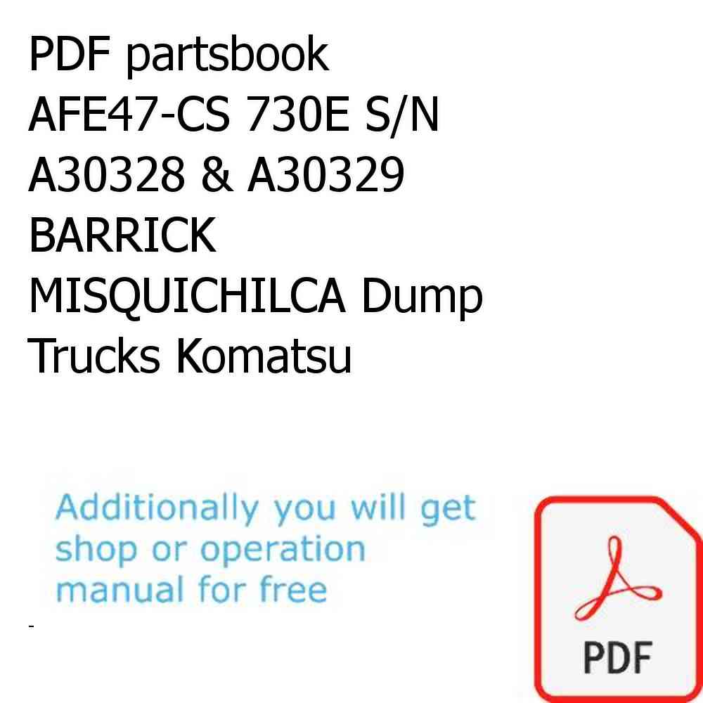 PDF partsbook AFE47-CS 730E S/N A30328 & A30329  BARRICK MISQUICHILCA Dump Trucks Komatsu