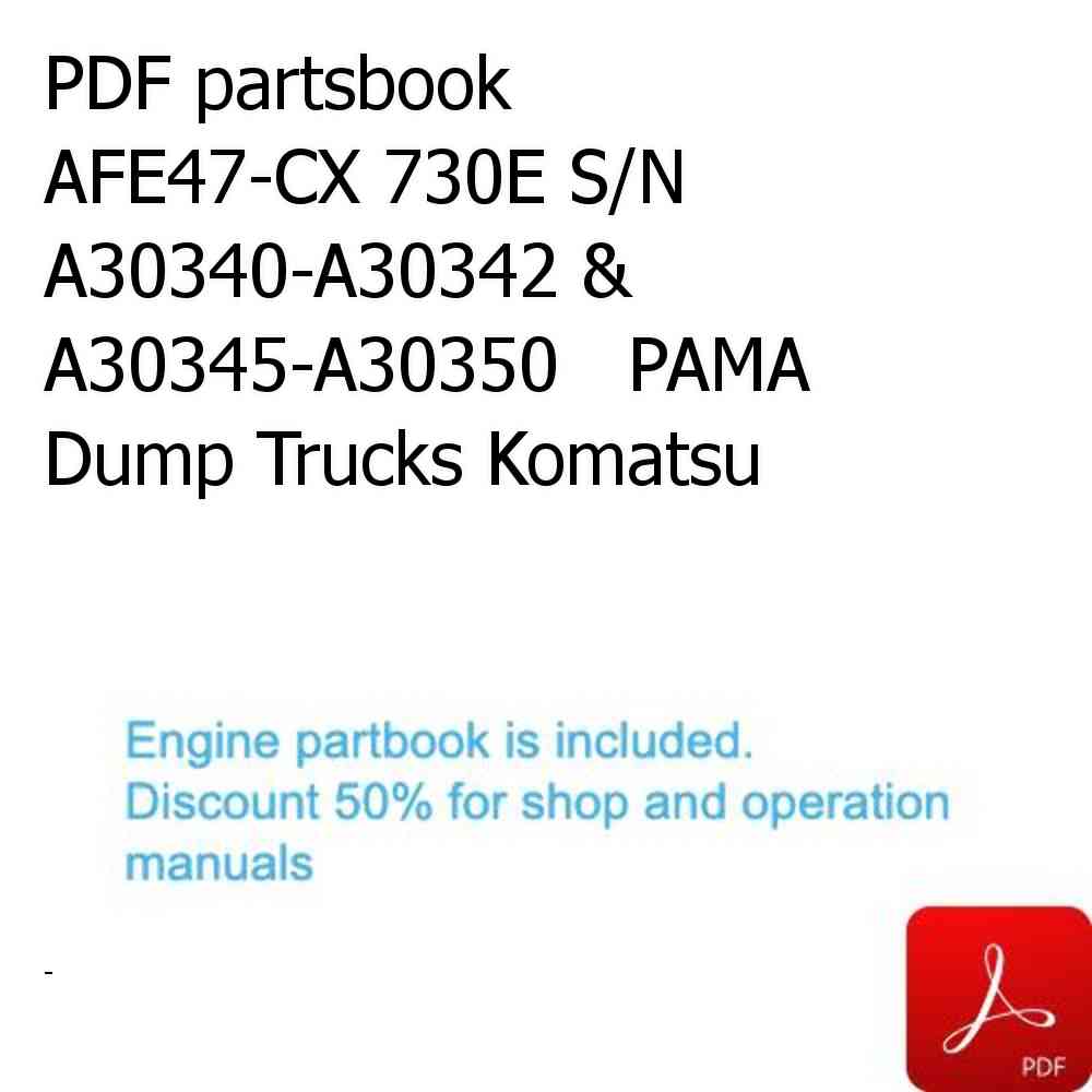 PDF partsbook AFE47-CX 730E S/N A30340-A30342 & A30345-A30350   PAMA Dump Trucks Komatsu