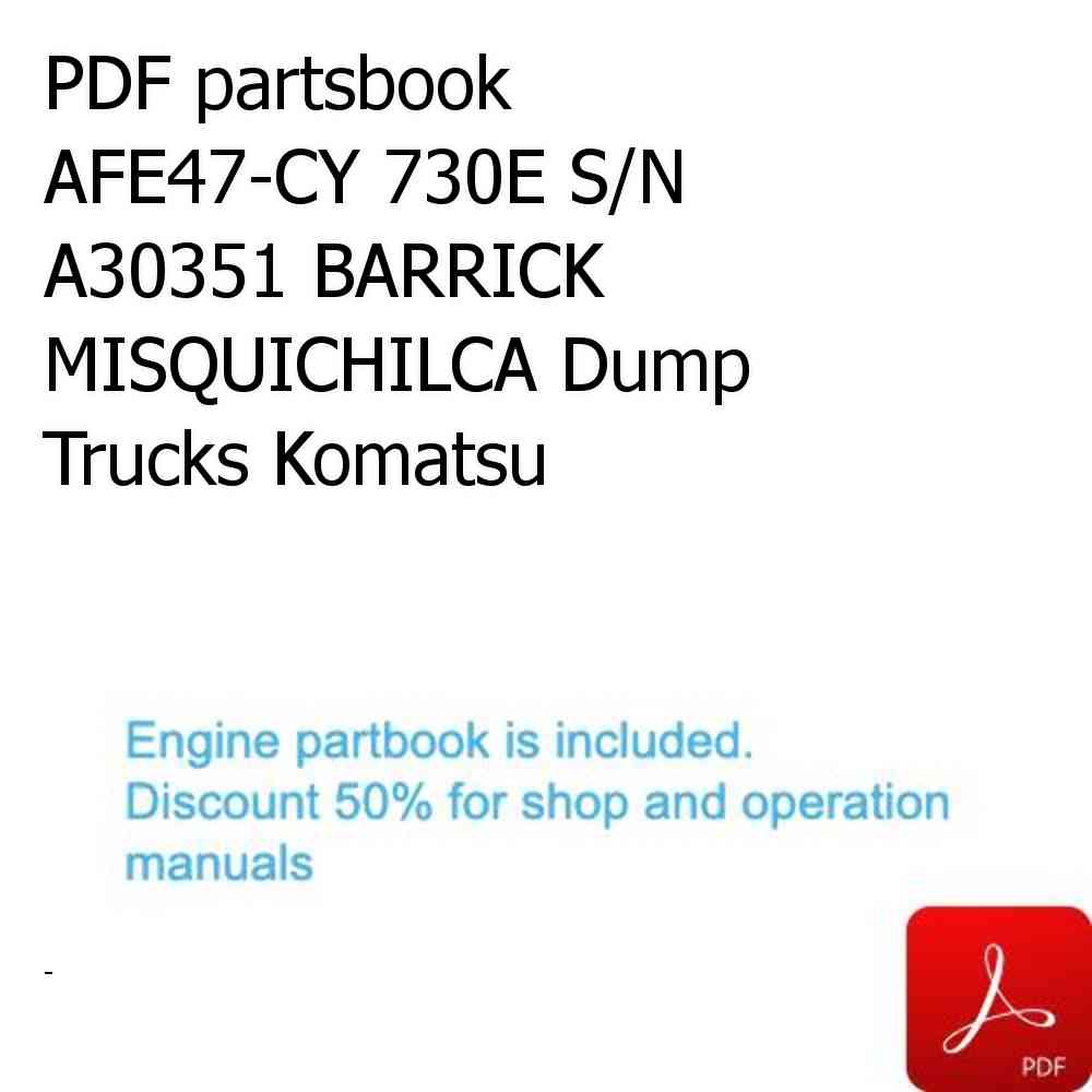 PDF partsbook AFE47-CY 730E S/N A30351 BARRICK MISQUICHILCA Dump Trucks Komatsu