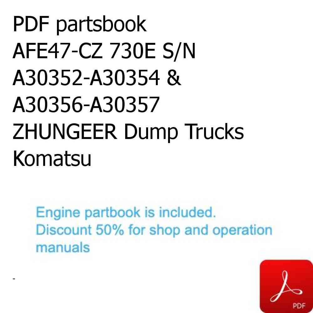 PDF partsbook AFE47-CZ 730E S/N A30352-A30354 & A30356-A30357    ZHUNGEER Dump Trucks Komatsu