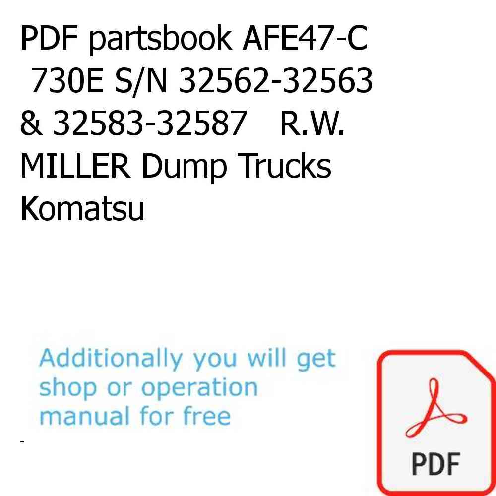 PDF partsbook AFE47-C  730E S/N 32562-32563 & 32583-32587   R.W. MILLER Dump Trucks Komatsu