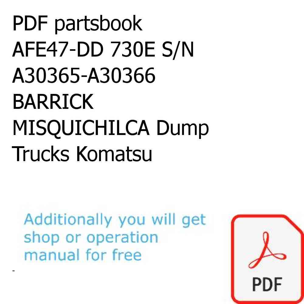 PDF partsbook AFE47-DD 730E S/N A30365-A30366  BARRICK MISQUICHILCA Dump Trucks Komatsu
