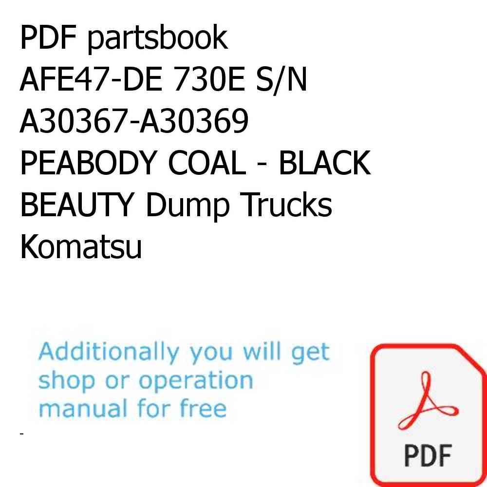 PDF partsbook AFE47-DE 730E S/N A30367-A30369  PEABODY COAL - BLACK BEAUTY Dump Trucks Komatsu